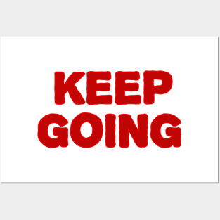 keep going Posters and Art